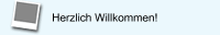 Herzlich Willkommen!